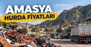 Amasya hurda fiyatları