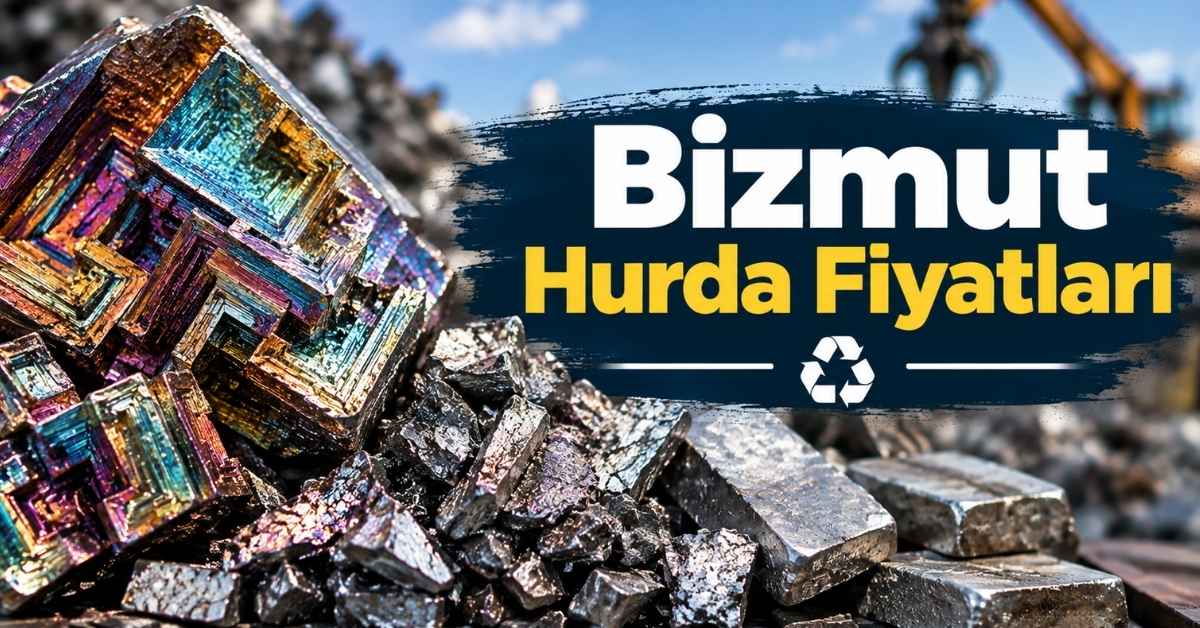 Bizmut Hurda Fiyatları
