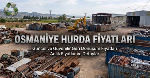 Osmaniye hurda fiyatları