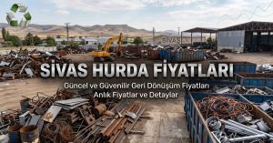 Sivas hurda fiyatları