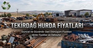 Tekirdağ hurda fiyatları